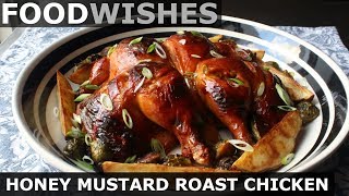 Honey Mustard Roast Chicken  Food Wishes [upl. by Aleek]