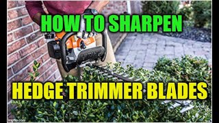 HOW TO SHARPEN HEDGE TRIMMER BLADES [upl. by Hathaway295]