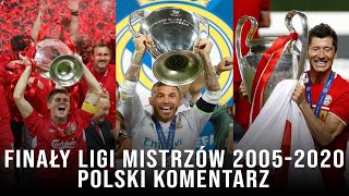 Finały Ligi Mistrzów 20052020 Polski Komentarz ᴴᴰ [upl. by Akciret]