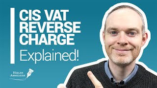 CIS VAT IS CHANGING DOMESTIC REVERSE CHARGE EXPLAINED [upl. by Adnimra767]