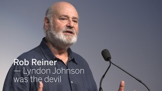 ROB REINER Lyndon Johnson was the devil  TIFF 2016 [upl. by Nimrac]