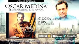 Oscar Medina  Ven Audio Oficial [upl. by Sicular]