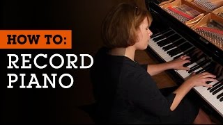 How To Record Piano Microphone Techniques [upl. by Archangel]