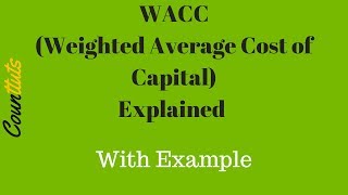 WACC Weighted Average Cost of Capital  Explained with Example [upl. by Beshore]