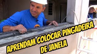 COMO COLOCAR PINGADEIRA DE JANELA PASSO A PASSO COM JR CONSTRUÇÕES [upl. by Leonor286]