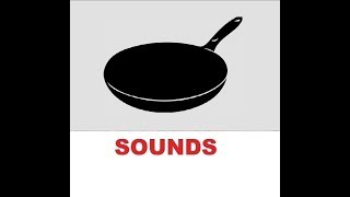 Frying Pan Sound Effects All Sounds [upl. by Piegari890]