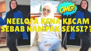 NEELOFA KENA KECAM KERANA BERPAKAIAN quotAGAK SEKSIquot SEWAKTU LATIHAN MENARI [upl. by Ramu237]