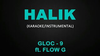 Halik  Gloc 9 ft Flow G KaraokeInstrumental Cover [upl. by Christal736]