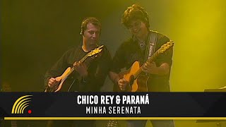 Chico Rey amp Paraná  Minha Serenata Ao Vivo Vol 1Vídeo Oficial [upl. by Kalil]