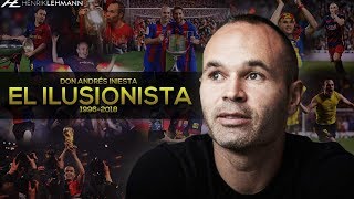 Don Andrés Iniesta  El Ilusionista  19962018 [upl. by Ynohtnad]