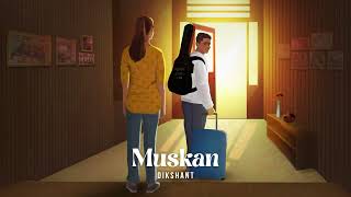 Dikshant  Muskan Official Audio [upl. by Birchard364]