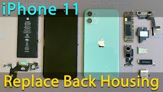 iPhone 11 Back Housing Replacement Disassembly and Reassembly Guide [upl. by Nancie136]