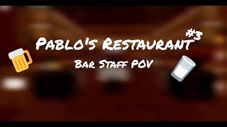 Pablos Restaurant Bartender 3 POV [upl. by Yetah]