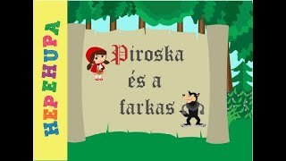 Hepehupa mesék  Piroska és a farkas Grimm mese [upl. by Anneres697]