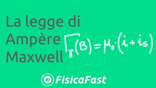 La legge di Ampere  Maxwell lezione di fisica [upl. by Samson177]