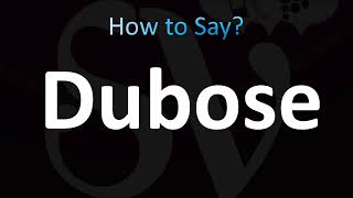 How to Pronounce Dubose CORRECTLY [upl. by Emlin]