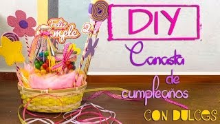 DIY Canasta de cumpleaños con dulces [upl. by Bresee]