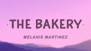 Melanie Martinez  The Bakery Lyrics [upl. by Nylyak]