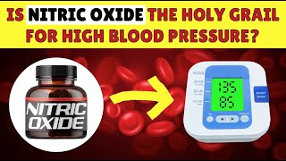 Is Nitric Oxide the Holy Grail for Treating High Blood Pressure  Research  Side Effects  Foods [upl. by Aivlis743]