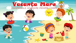 Vacanta Mare  Cantece pentru Copii  Desene Animate [upl. by Eisler]