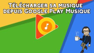 ► Téléchargez vos musiques de Google Play Musique [upl. by Ardnasirk942]