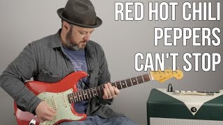 Red Hot Chili Peppers quotCant Stopquot Guitar Lesson [upl. by Johnathan]