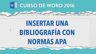 Cómo insertar una bibliografía con normas APA  Curso Word 2016 [upl. by Fredericka704]