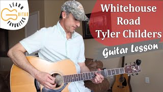 Whitehouse Road  Tyler Childers  Guitar Lesson  Tutorial [upl. by Bounds592]