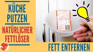 Genialer Trick Küche putzen mit natürlichem Fettlöser  Fett von Küchenschränken leicht entfernen [upl. by Htebazil]