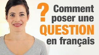 Comment poser une question en français  How to ask questions in French [upl. by Ojela220]