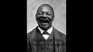 The Laughing Song  George W Johnson 1898 [upl. by Esenej]