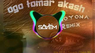 OGO TOMAR AKASH DUTI CHOKHE  Chill Mix Dj Sayem Chain BD [upl. by Gordy]