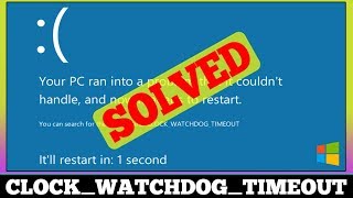 FIXED Error CLOCK WATCHDOG TIMEOUT Windows Problem [upl. by Yelroc]