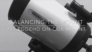 BALANCING Celestron 11quot EdgeHD on CGX mount [upl. by Alik]