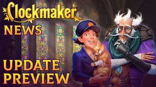 Clockmaker News Update Preview [upl. by Radloff]