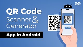 How to Make a QR Code Scanner and Generator App in Android  GeeksforGeeks [upl. by Brody]