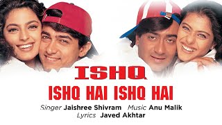 Ishq Hai Ishq Hai Best Song  IshqAamir KhanAjay DevganKajolJuhiJaishree Shivram [upl. by Kcuhc248]