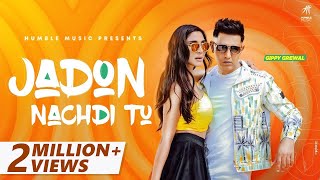 Jadon Nachdi Tu Official Video  gippygrewal  Humble Music  New Punjabi Songs 2021 [upl. by Karilla]