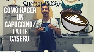 COMO HACER UN CAPUCCINOLATTE CASERO Sin Maquina Expresso [upl. by Stoecker]