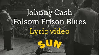 Johnny Cash  Folsom Prison Blues Lyric Video [upl. by Vieva]