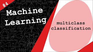 Multiclass classification amp Cross Validation  Machine Learning  4 [upl. by Pressman485]