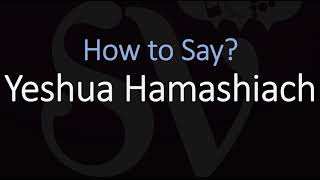 How to Pronounce Yeshua Hamashiach CORRECTLY [upl. by Annahs]