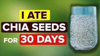 Benefits of Chia Seeds  I Ate Chia Seeds for 30 Days Straight amp Here’s What Happened [upl. by Ambros]