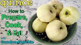 Quince How to Prepare Cook amp Eat Quince with Grandma Frenchie [upl. by Ardnuhsed213]