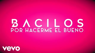 Bacilos  Por Hacerme el Bueno Lyric Video [upl. by Adaiha]