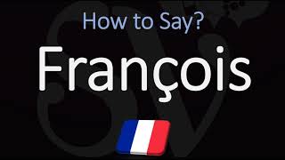 How to Pronounce François CORRECTLY [upl. by Ecirad]