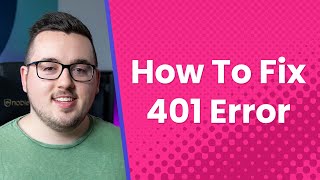 What is a 401 Error and How Do You Fix It [upl. by Randell210]