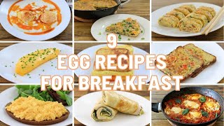 9 Egg Recipes for Breakfast [upl. by Antonio]