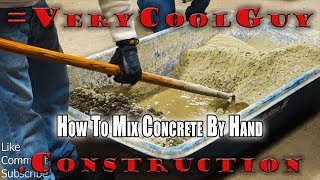 How To Properly Mix Concrete  Hand Mixing [upl. by Giuditta125]