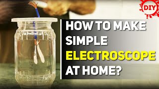 How to make a Simple Electroscope at Home  DIY Electroscope   dArtofScience [upl. by Gaskill]